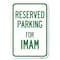 Signmission Parking Reserved for Imam Heavy-Gauge Aluminum Sign, 12" x 18", A-1218-23383 A-1218-23383 - alternate 1
